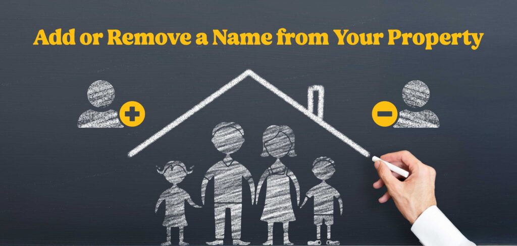 Add or remove a name from property ownership illustration with family under house – property title change and joint ownership guidance.
