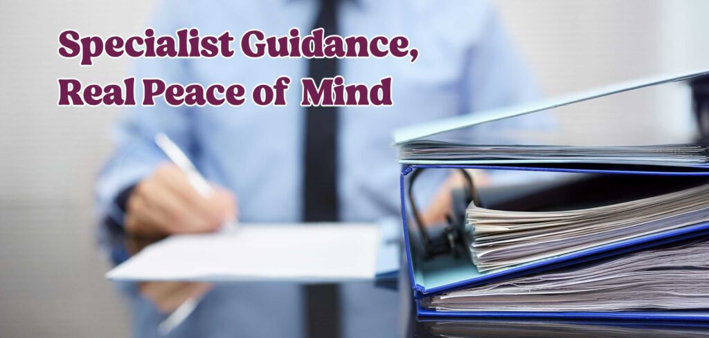 Specialist Guidance Real Peace of Mind