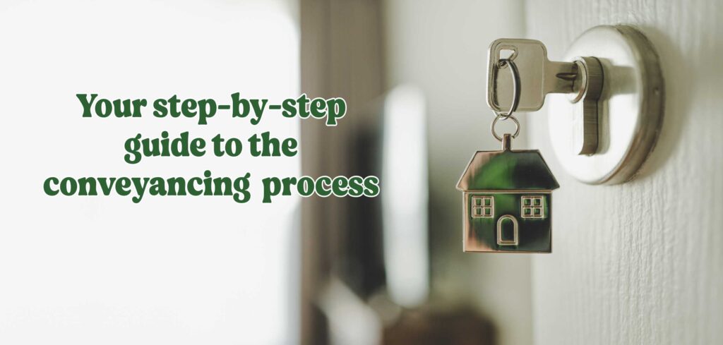 The Conveyancing Process: An In-Depth Step by Step Guide For Homebuyers