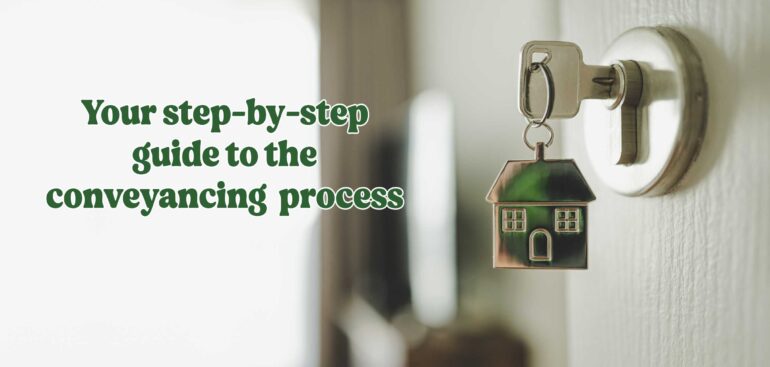 The Conveyancing Process: An In-Depth Step by Step Guide For Homebuyers