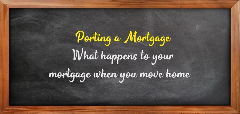 Porting a mortgage explained UK – moving home and transferring your existing mortgage deal with affordability checks and potential early repayment charges.